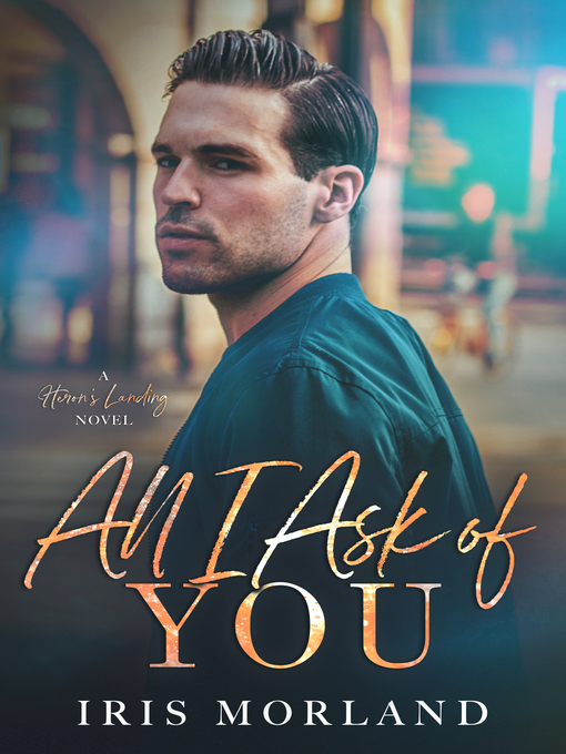 Title details for All I Ask of You by Iris Morland - Available